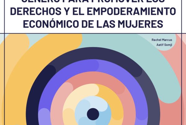 Transformar las normas de género para el empoderamiento y los derechos económicos de las mujeres